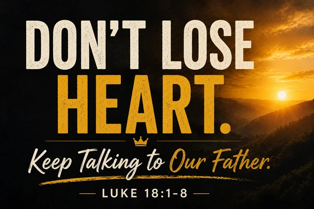 Don’t Lose Heart